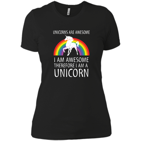 Unicorns Are Awesome Therefore I am A Unicorn Shirt