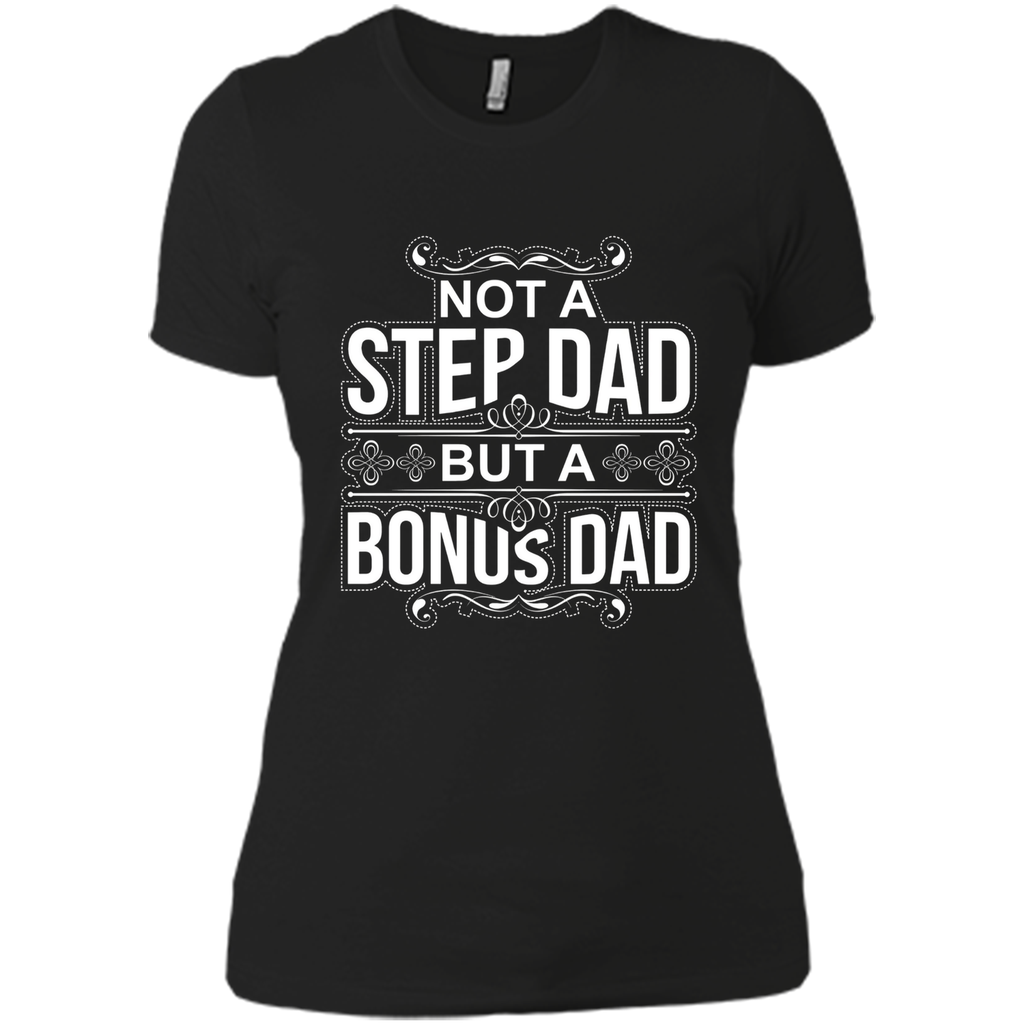 Not a step DAD but a bonus DAD father day gift for PAPA Not a step DAD but a bonus DAD father day gift for PAPA