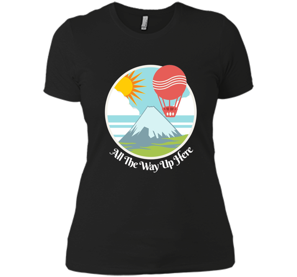 All The Way Up Here Hot Air Balloon Graphic Tee Shirt All The Way Up Here Hot Air Balloon Graphic Tee Shirt
