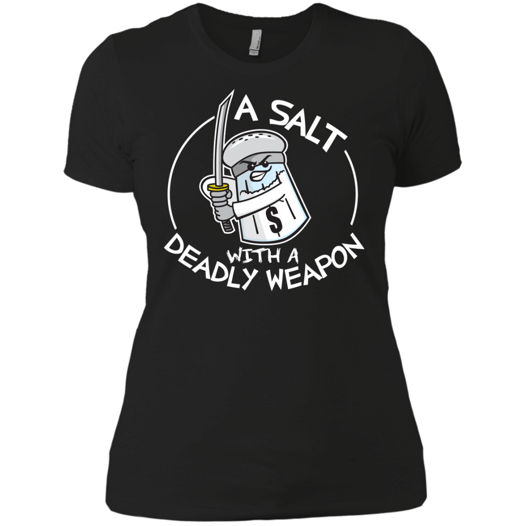 a salt with a deadly weapon T-Shirt a salt with a deadly weapon T-Shirt