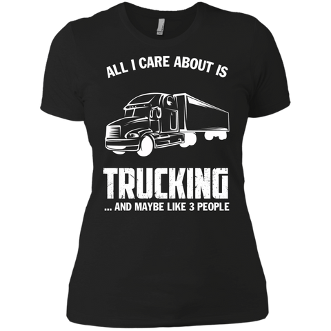all i care about is my truck and like maybe 3 people  T-Shirt