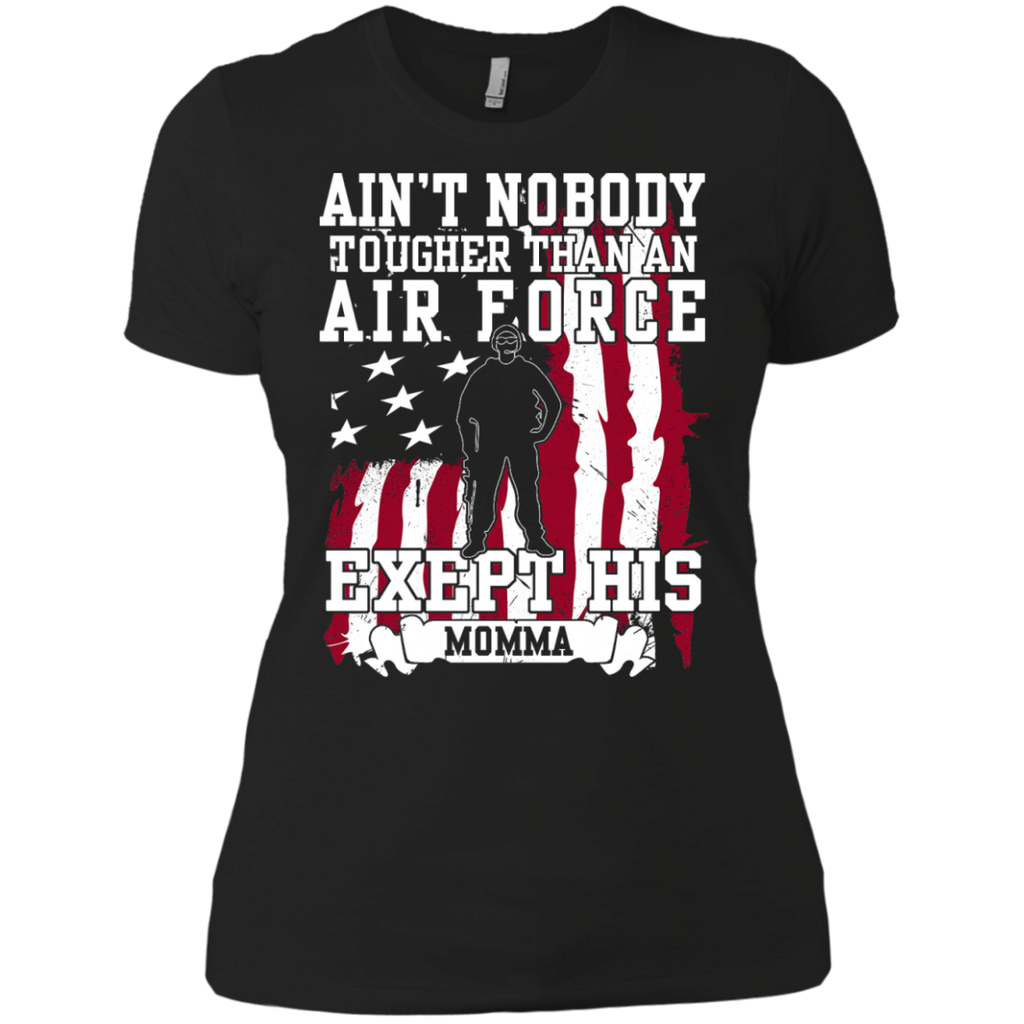 aint nobody tougher than an air force except his momma T-Shirt aint nobody tougher than an air force except his momma T-Shirt