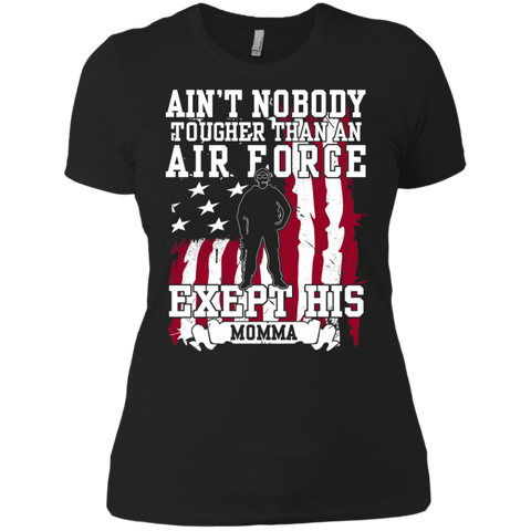 aint nobody tougher than an air force except his momma T-Shirt