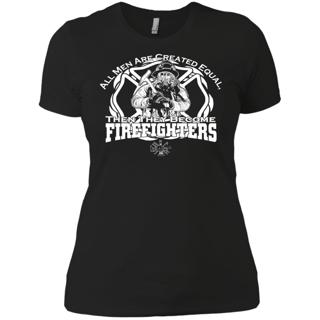all men are created equal, then they become firefighter T-Shirt all men are created equal, then they become firefighter T-Shirt