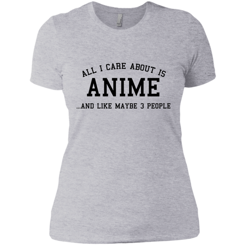 all i care about is anime and like maybe 3 people T-Shirt