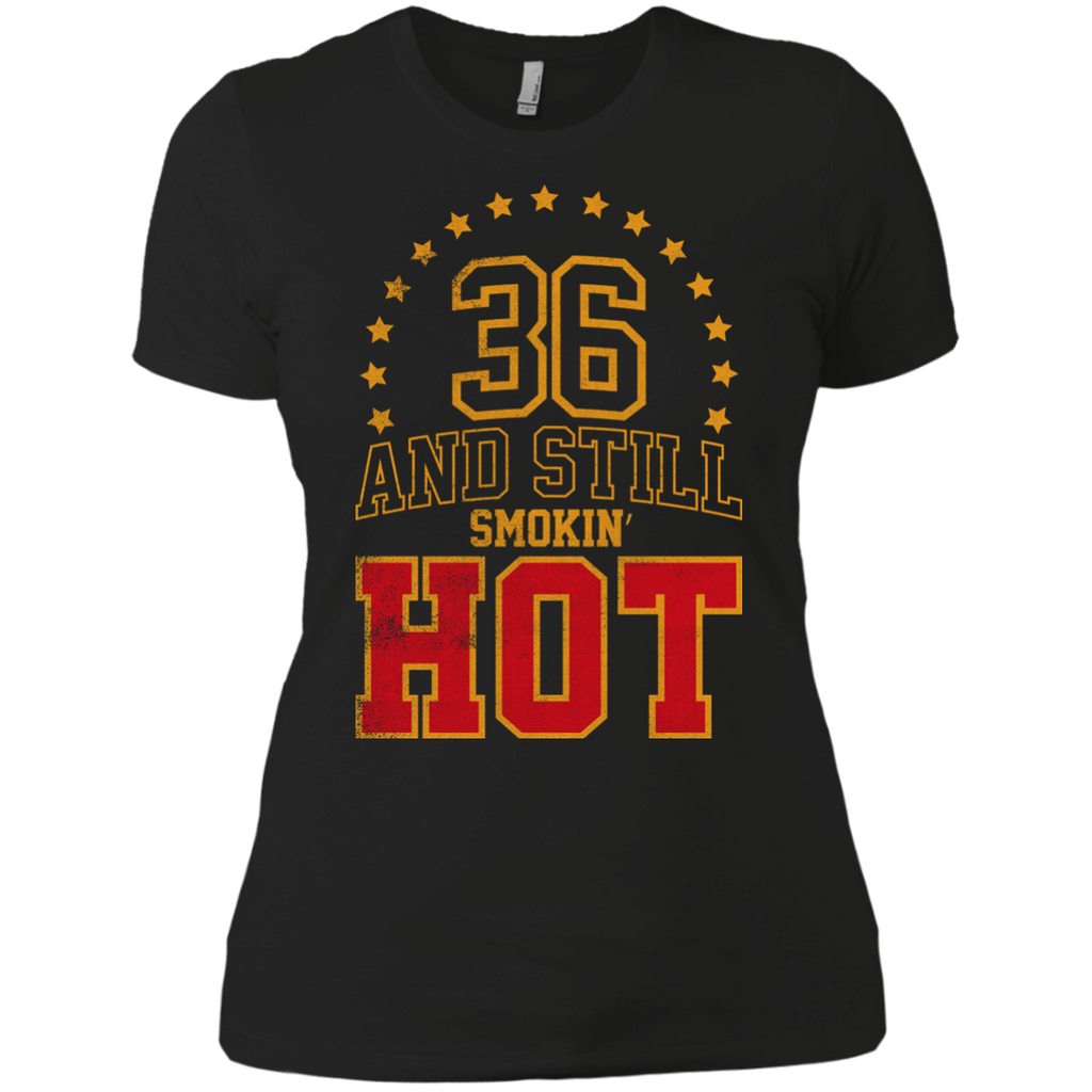 36 years and still smokin' hot T-Shirt 36 years and still smokin' hot T-Shirt
