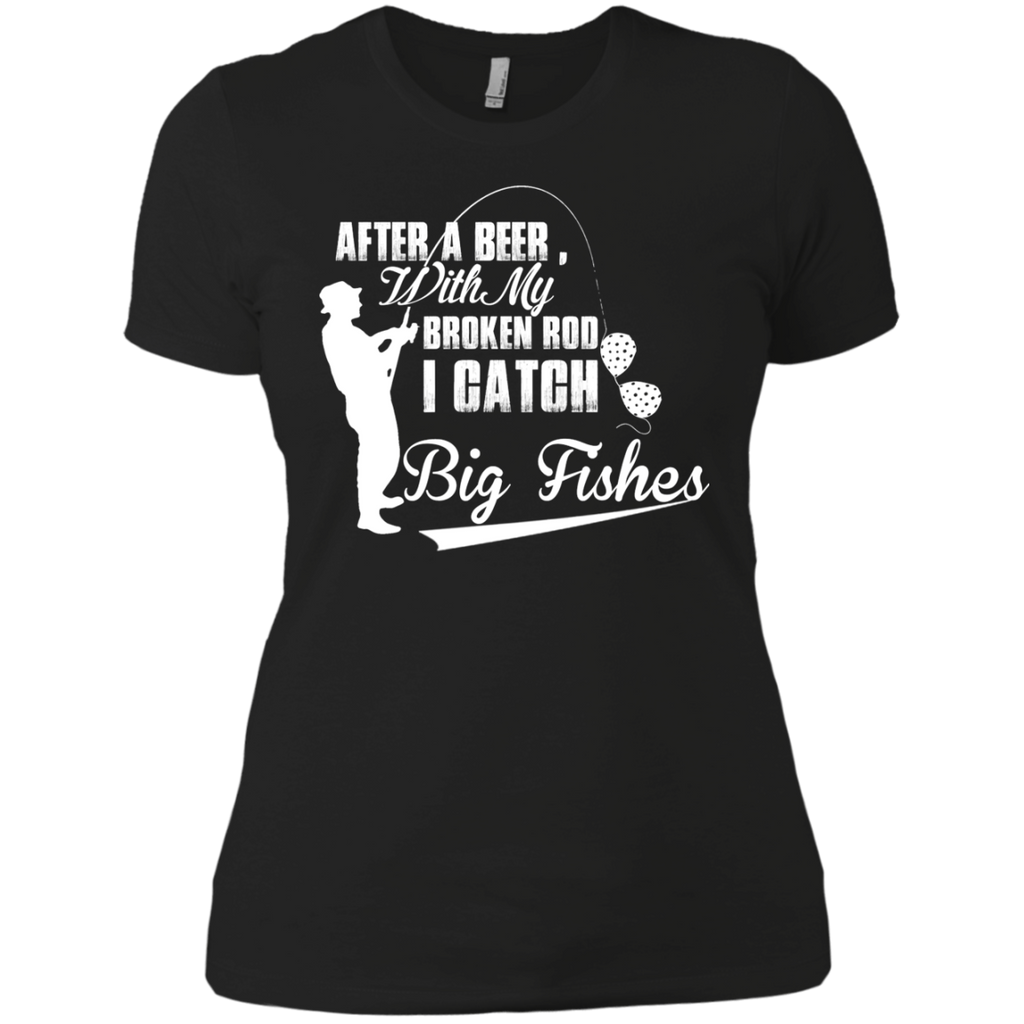 after a beer with my broken rod i catch big fishes T-Shirt after a beer with my broken rod i catch big fishes T-Shirt
