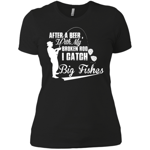 after a beer with my broken rod i catch big fishes T-Shirt