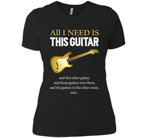 All I Need Is This Guitar T-Shirt