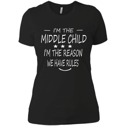 I'm The Middle Child I'm The Reason We Have Rules T-Shirt