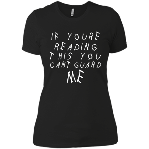 If youre reading this you can't guard me T-shirt