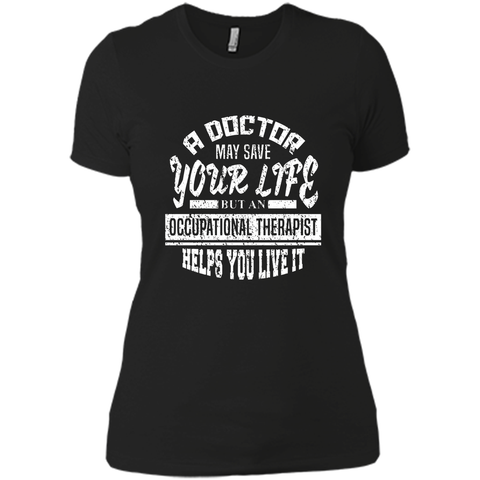 Occupational Therapist Helps You Live It T-Shirt