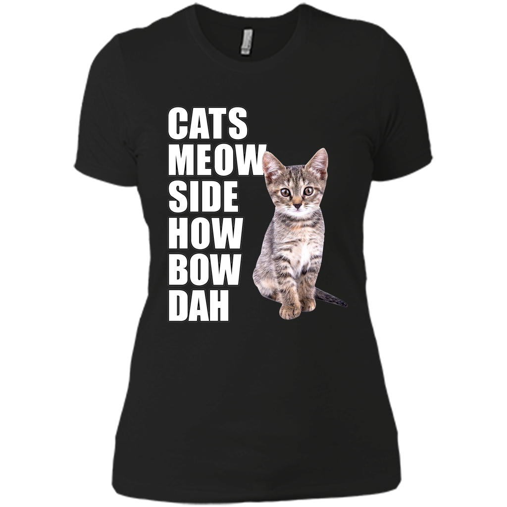 Cats Meow Side - Cash Me Ousside How Bow Dah T-Shirt Cats Meow Side - Cash Me Ousside How Bow Dah T-Shirt