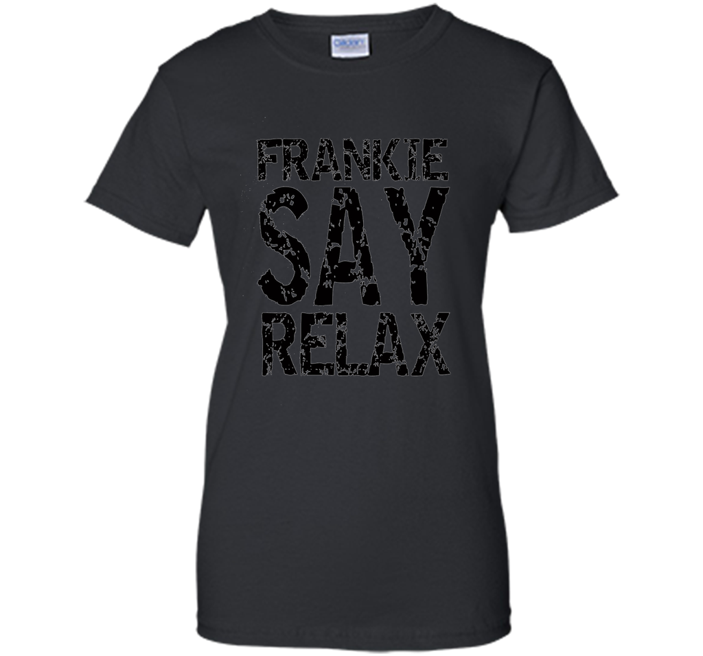 Frankie Say Relax T Shirt- Funny Retro Pop Music T Shirt