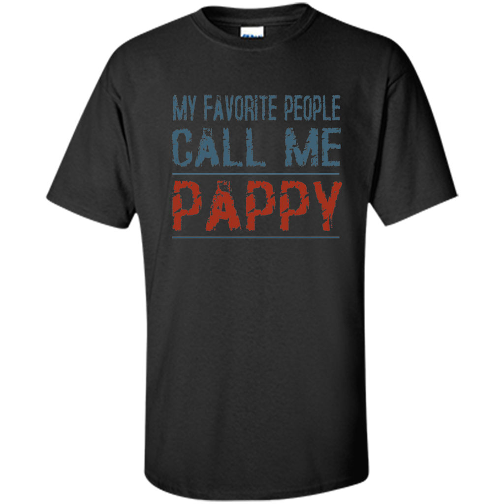 My Favorite People Call Me Pappy Proud Dad Grandpa T-shirt