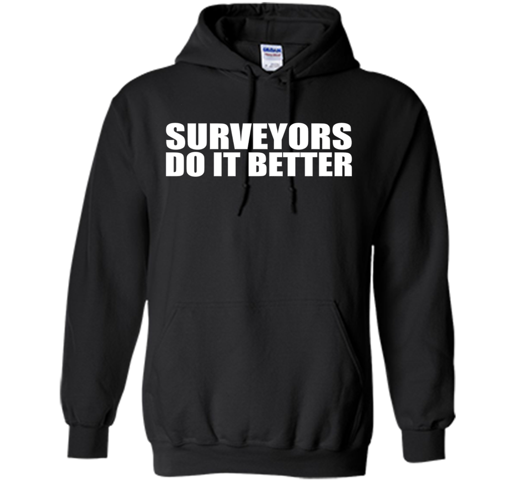 Surveyors do it better funny t-shirt Surveyor Land Surveying
