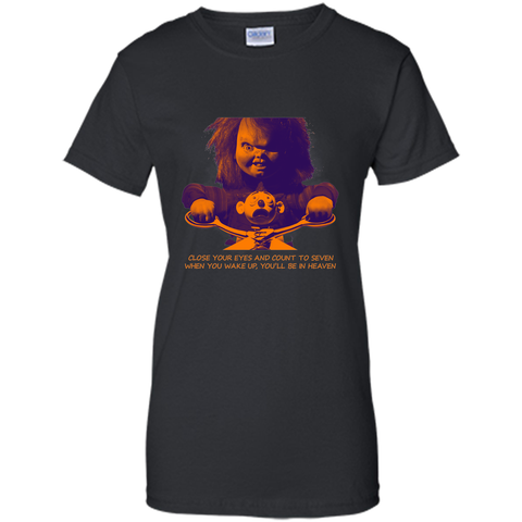 (1) close your eyes, you'll be in heaven, halloween day t- shirt Ladies Custom