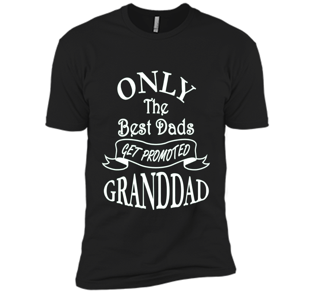 Mens Only the Best Dads Get Promoted to Granddad Perfect Gift