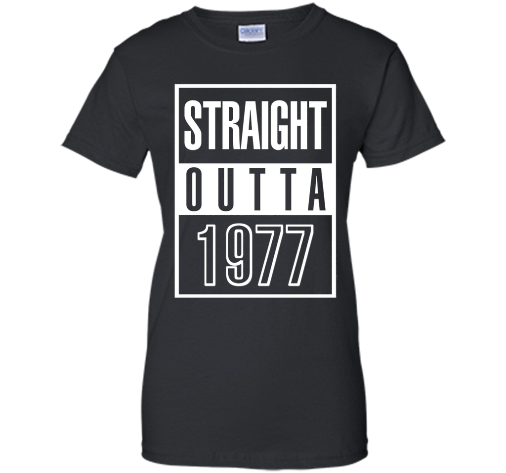 Funny Straight Outta 1977 40th Years Old Birthday Gift Shirt