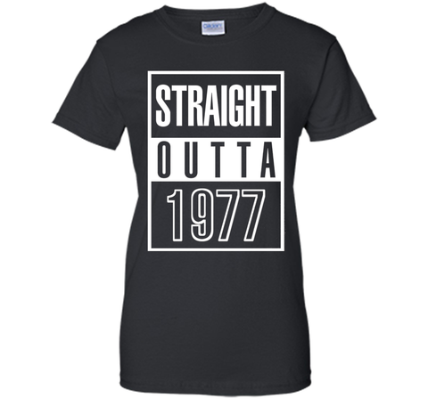 Funny Straight Outta 1977 40th Years Old Birthday Gift Shirt