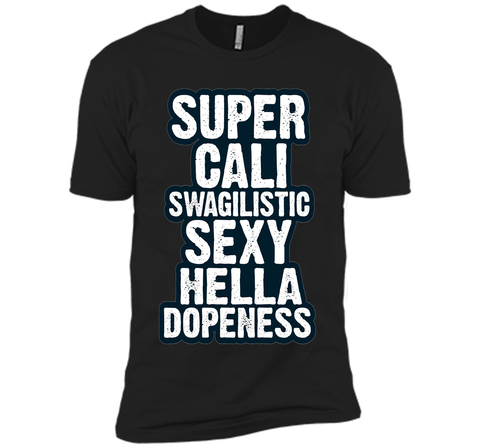 Super Cali Swagilistic T Shirt Sexy Hella Dopeness