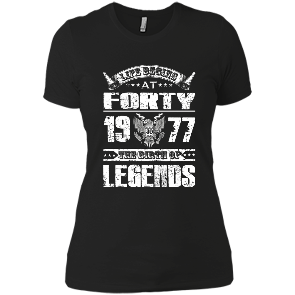 Life begins at 40, 1977 the birth of legends- 1977 T Shirt t-shirt