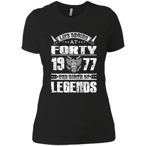 Life begins at 40, 1977 the birth of legends- 1977 T Shirt t-shirt
