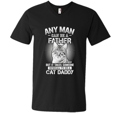 Any Man Can Be A Father - Someone Special To Be A Cat Daddy