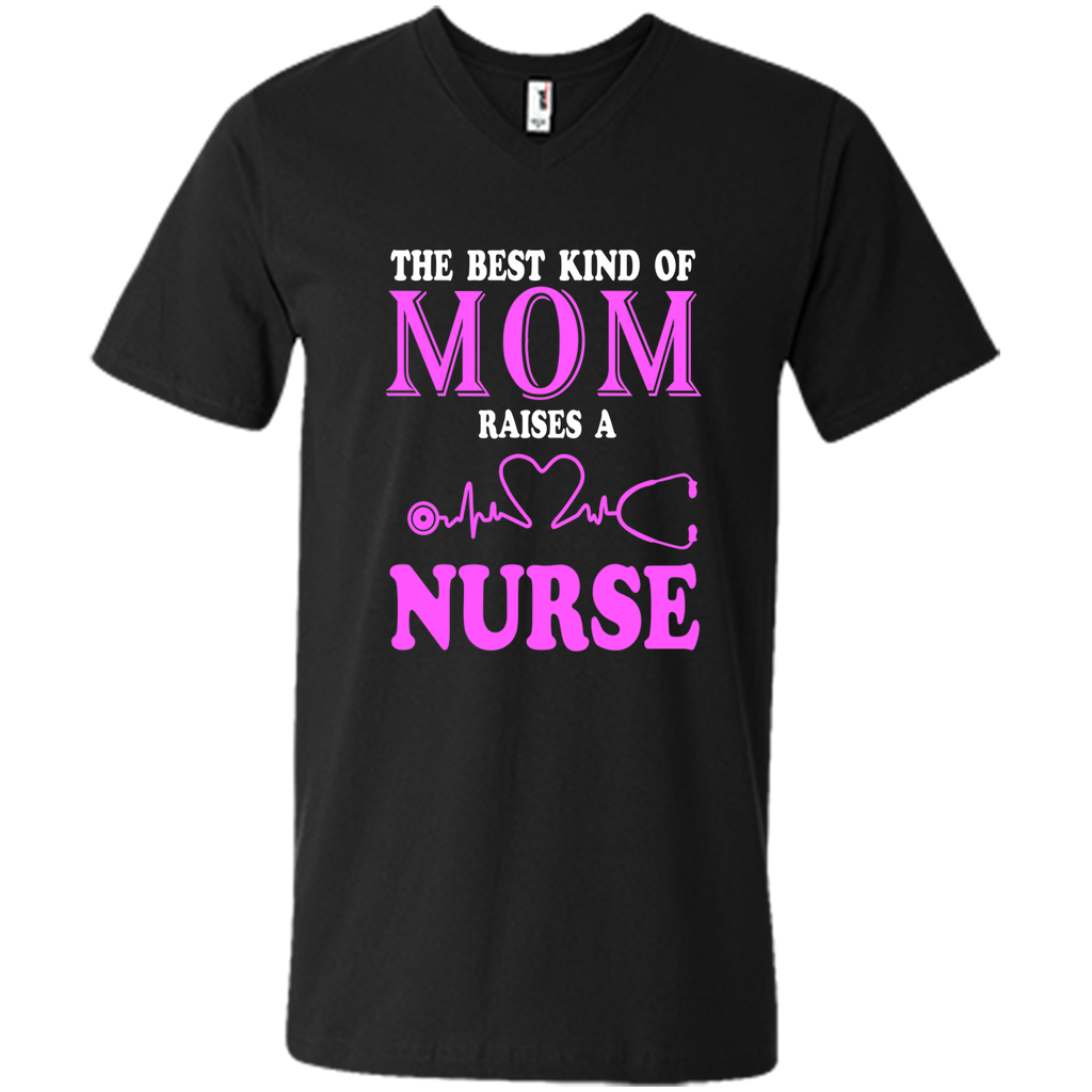 The Best Kind Of Mom Raises A Nurse T Shirt - mother's day