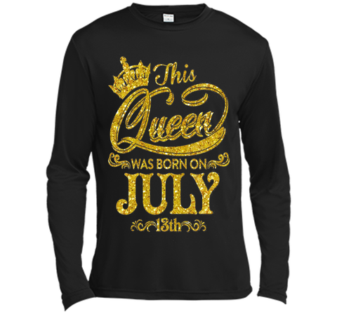This Queen Was Born On July 13th T-shirt July Queens