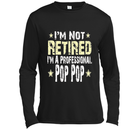 Men's I'm Not Retired I'm A Professional Pop pop Funny Shirt