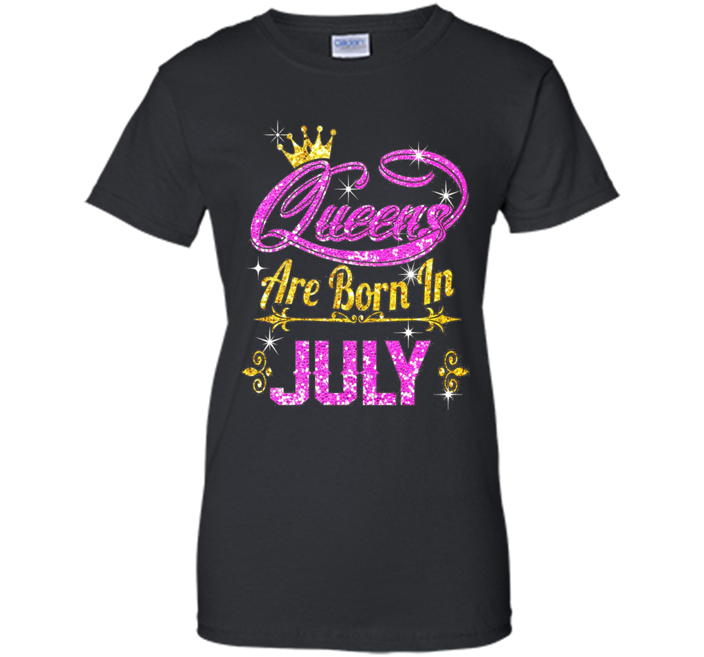 Queens Are Born In July Tshirt birthday gifts