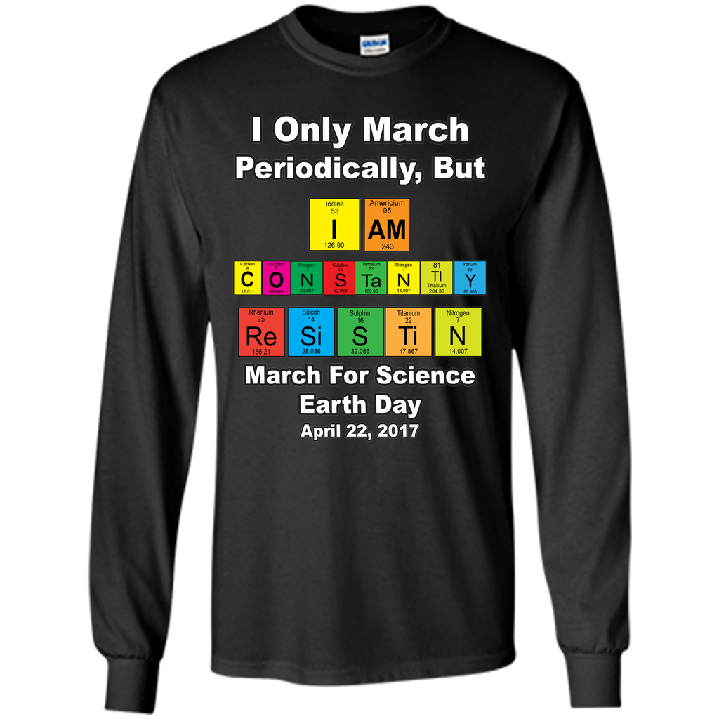 Science March Shirt I Only March Periodically Periodic Table