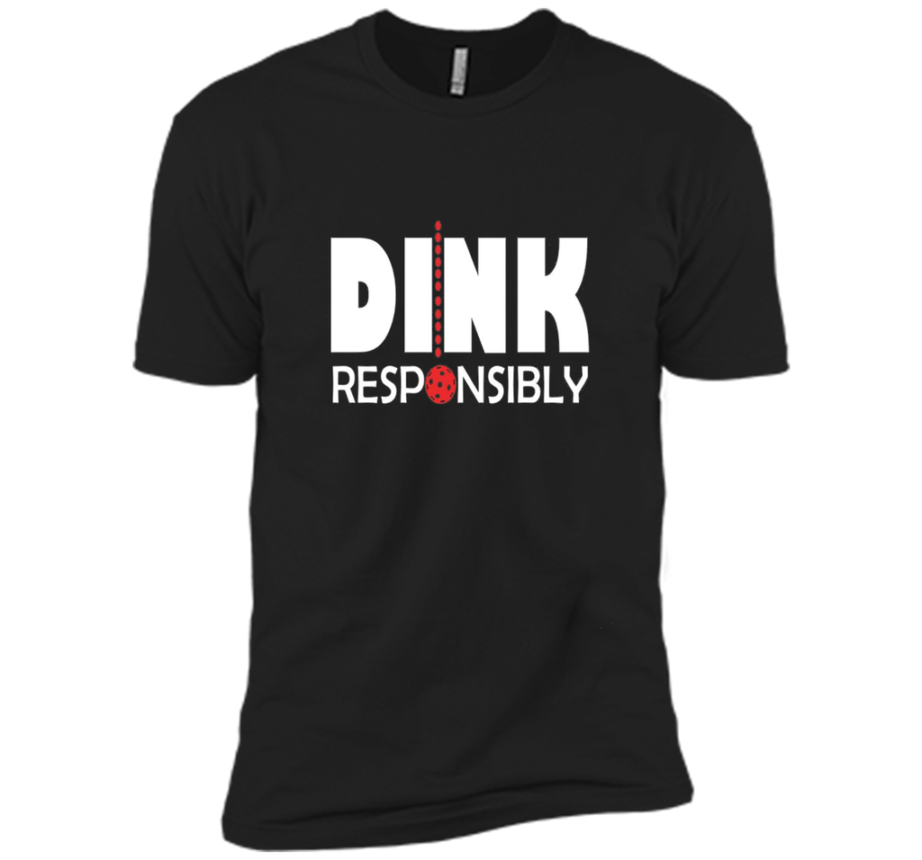 Dink Responsibly Pickleball T-Shirt