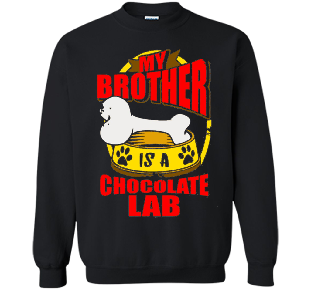 My Brother Is A Chocolate Lab Funny Dog shirt
