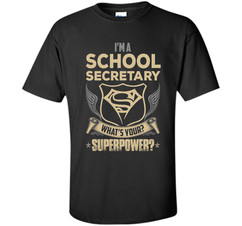 I'm A School Secretary What's Your Superpower T Shirt