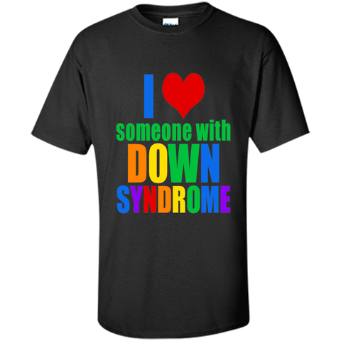 I Love Someone With Down Syndrome T-shirt2017
