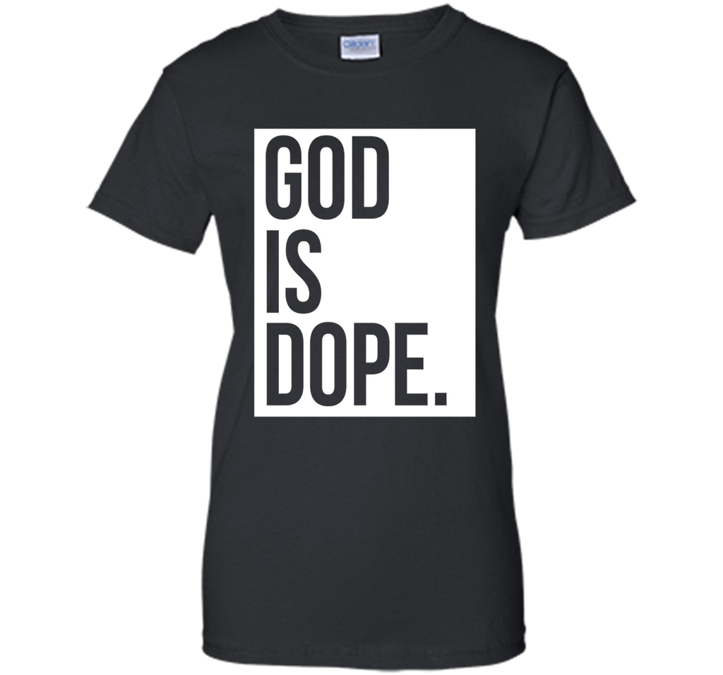 God Is Dope T-shirt