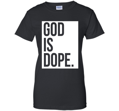 God Is Dope T-shirt