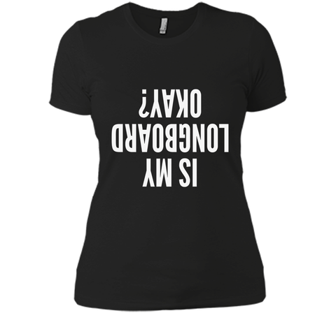 Is My Longboard Okay Skateboard Extreme T-Shirt