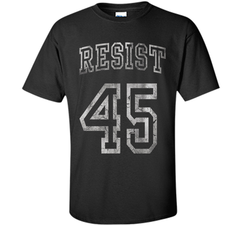 Resist 45 Trump Protest Shirt