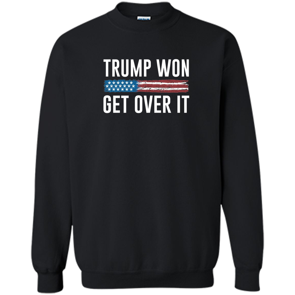 Trump Won Get Over It T-shirt