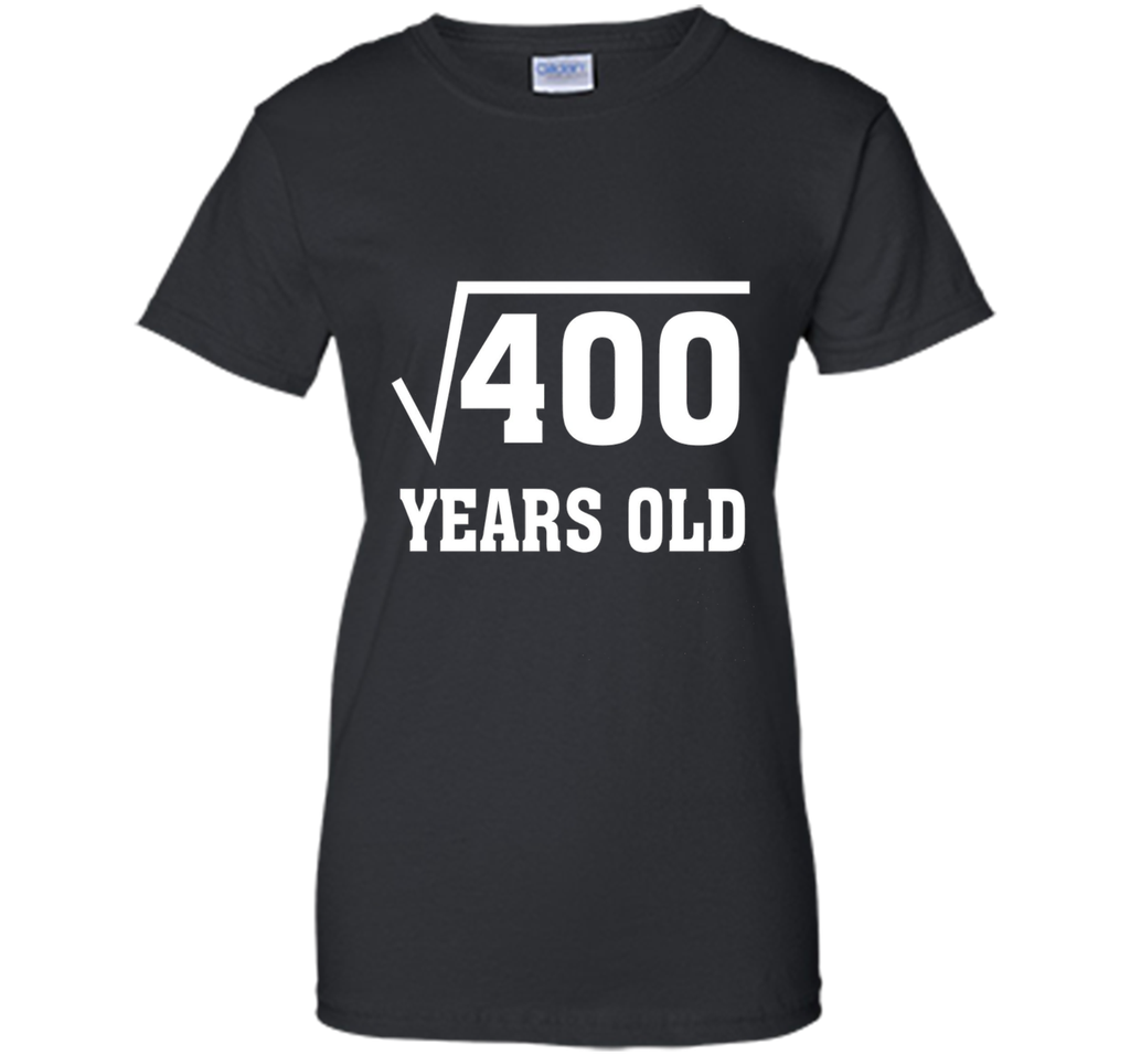 Square Root Of 400 Funny 20 Years Old T-Shirt 20th Birthday