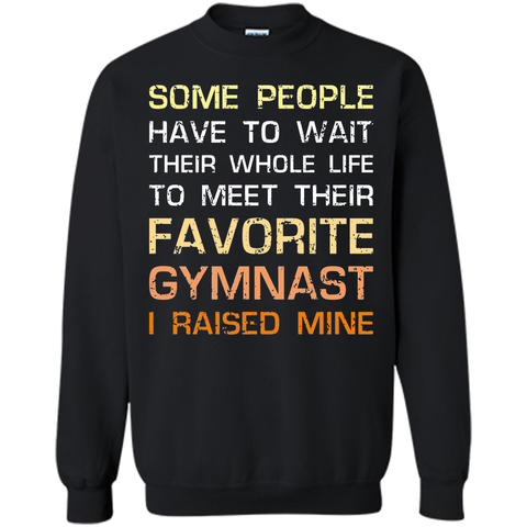 Favorite Gymnast Tee I Raised Mine Mom Dad Parent Shirt