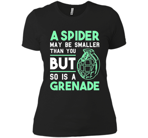 So Is A Grenade - Funny Arachnophobia Sarcastic T-Shirt
