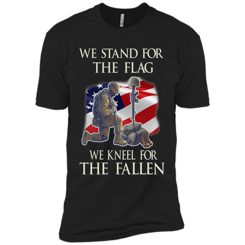 We Stand For The Flag We Kneel For The Fallen