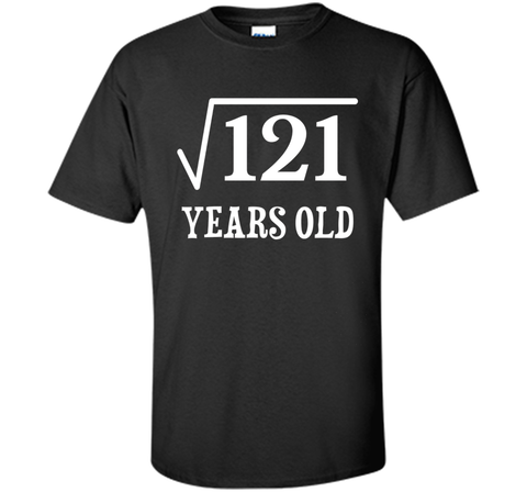 Square Root of 121 11 yrs years old 11th birthday T-Shirt