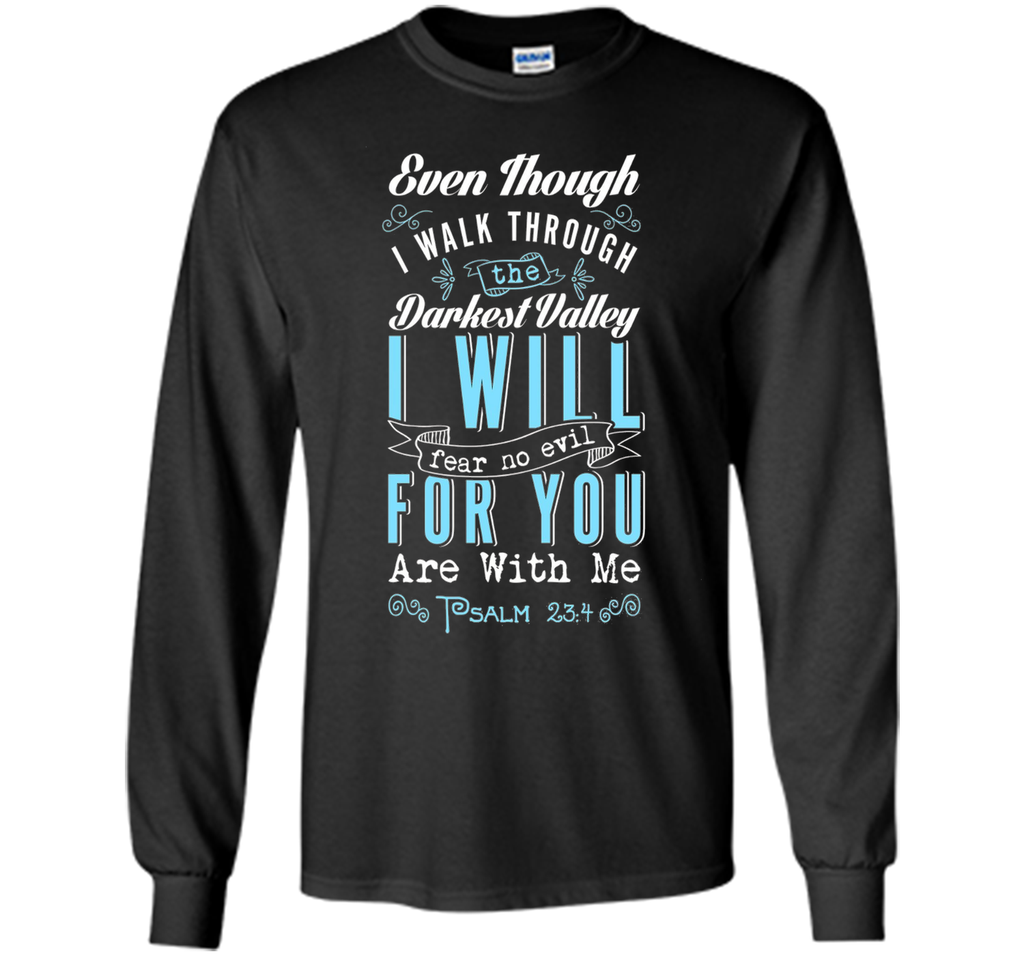 Fear No Evil For You Are With Me Biblical Religious T-Shirt