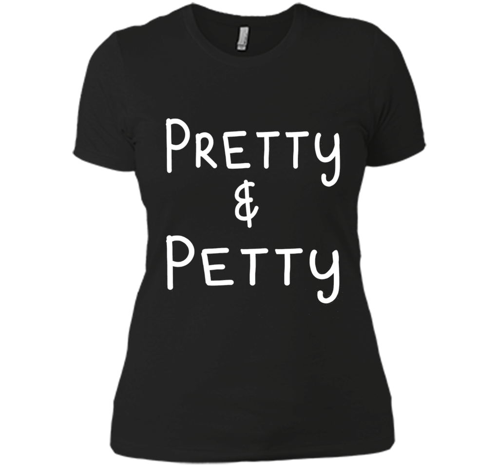 Pretty & Petty T-Shirt