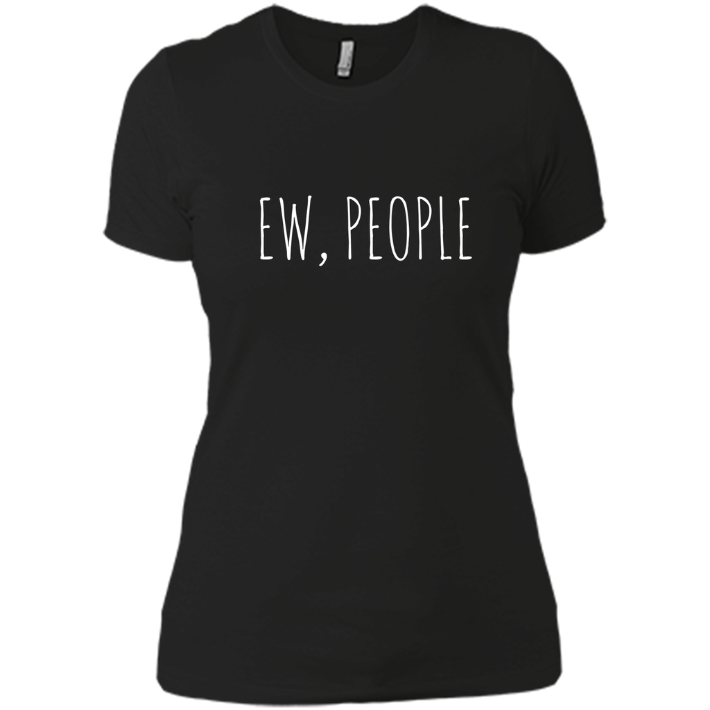 Ew, People Hipster Funny T-shirt